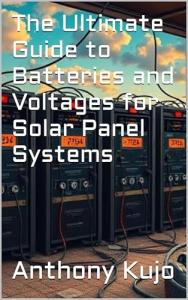 Essential Guide to Batteries for Solar Systems