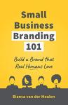 Branding Basics: Build a Loveable Small Business Brand