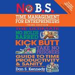 No B.S. Time Management for Entrepreneurs Guide