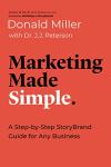 Marketing Made Simple: A StoryBrand Guide for Business