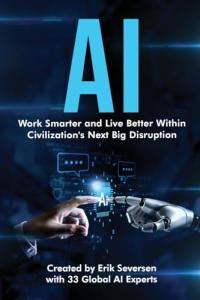 AI: Work Smarter and Live Better Within Civilization's Next Big Disruption