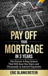 Pay Off Your Mortgage in Just 3 Years!
