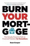 Burn Your Mortgage: Easy Path to Financial Freedom