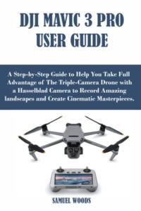 DJI Mavic 3 Pro User Guide for Stunning Footage