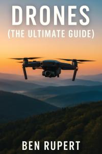 Ultimate Drone Guide: Learn to Fly & Build