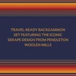 Pendleton Serape Backgammon: Roll-Up Travel Game