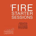 Fire Starter Sessions: Practical Guide to Success