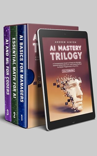 AI Mastery Trilogy: Basics, Math, and Coding Guide