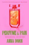 Perfume and Pain: A Unique Fragrance Novel