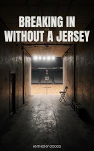Break In Your Game Without a Jersey
