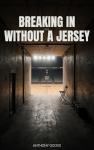 Break In Your Game Without a Jersey