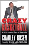 Crazy Basketball: Living Life on the Court