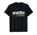 YB Better T-Shirt - Youngboy Fan Gear