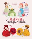Reversible Amigurumi Fairies: Crochet Magic Adventures