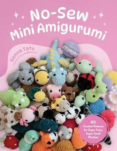 Mini Amigurumi: 40 Easy Crochet Patterns for Cuties