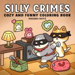 Silly Crimes: Funny Coloring Book for Adults
