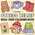 Stress Relief Coloring Book for All Ages