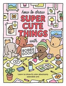Draw Super Cute Art with Bobbie Goods