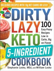 Dirty Lazy Keto 5-Ingredient Recipe Cookbook