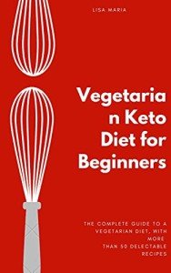 Beginner’s Guide to Vegetarian Keto Diet & Recipes