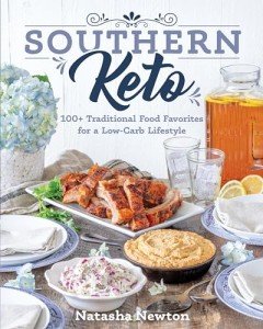 Southern Keto: 100+ Low-Carb Traditional Recipes