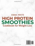 High Protein Smoothies Cookbook for Weight Loss: Delicious, Natural Smoothies to Burn Fat, Boost Energy, Satisfy Cravings and Stay Full. Completely Protein Powder-Free