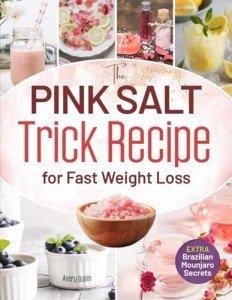 The Pink Salt Trick Recipe for Fast Weight Loss: Your Simple, Natural Morning Ritual to Boost Metabolism, Control Cravings, and Burn Fat – All Without Strict Diets or Expensive Supplements!