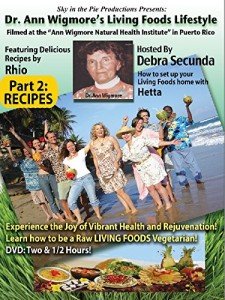Ann Wigmore's Living Foods Lifestyle - Part 2: RECIPES