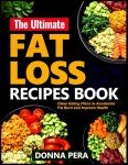THE ULTIMATE FAT LOSS RECIPES BOOK: Clean Eating Plans to Accelerate Fat Burn and Improve Health
