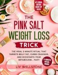 The Pink Salt Weight Loss Trick: The Viral 3 Minute Ritual That Targets Belly Fat, Curbs Cravings, and Kickstarts Your Metabolism... FAST!