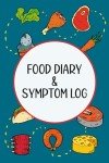 Food Diary and Symptom Log: Track How Your Diet Affects Your Symptoms With This Food Sensitivity Journal, Helpful for IBS, Allergies, Intolerance, Low FODMAP Diet, Crohn’s, Mood Disorders, and more