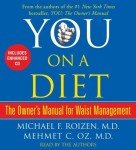 You On a Diet: The Owner's Manual for Waist Management by Roizen, Michael F., Oz, Mehmet C. (October 31, 2006) Audio CD