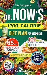 The Complete Dr. Now’s 1200-Calorie Diet Plan for Beginners: Dr. Nowzaradan’s Proven Formula for Weight Loss and Better Health —101 Easy and Delicious Recipes, a 65-Day Meal Plan & Food List