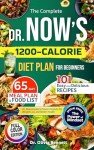 The Complete Dr. Now’s 1200-Calorie Diet Plan for Beginners: Dr. Nowzaradan’s Proven Formula for Weight Loss and Better Health —101 Easy and Delicious Recipes, a 65-Day Meal Plan & Food List