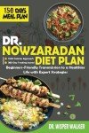 Dr. Nowzaradan Diet Plan: Beginners-Friendly Transmission of 1200 Calories Approach to a Healthier Life with Expert Strategies, 150-Day Diet Plan and 365-Day Tracking Journal