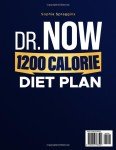 Dr Now 1200 Calorie Diet Plan: Reach Your Weight Loss Goals with Easy Affordable Recipes Proven Strategies and a 49 Day Meal Plan for Sustainable Results (Book for Diets)