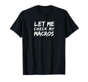 Let Me Check My Macros Funny Keto Diet Shirt T-Shirt