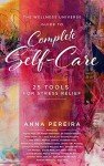 The Wellness Universe Guide to Complete Self-Care: 25 Tools for Stress Relief (The Wellness Universe Guide to Complete Self-Care…)