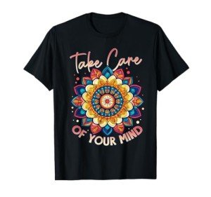 Take Care Of Your Mind Self Care Mental Health Awareness T-Shirt