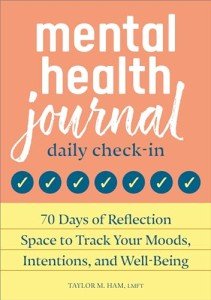 Mental Health Journal: Daily Check-In: 70 Days of Reflection Space to Track Your Moods, Intentions, and Well-Being