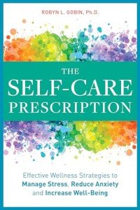 The Self Care Prescription: Powerful Solutions to Manage Stress, Reduce Anxiety & Increase Wellbeing
