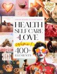 The Vision Board Clip Art Book Health Self Care and Love Vol1: Manifest your fitness, wellness & relationship goals with 400+ inspirational images and ... & teens (The Vision Board Clip Art Books)