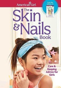 The Skin & Nails Book: Care & Keeping Advice for Girls (American Girl® Wellbeing)