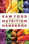 Raw Food Nutrition Handbook, The: An Essential Guide to Understanding Raw Food Diets
