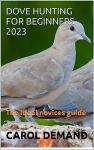 Beginner's Guide to Dove Hunting 2023