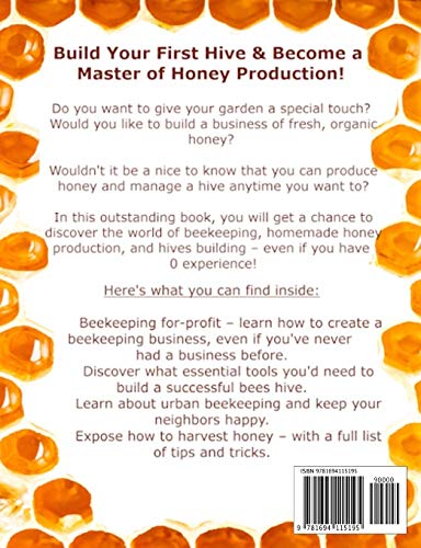 Beginner's Beekeeping: Build Hive, Raise Bees, Produce Honey