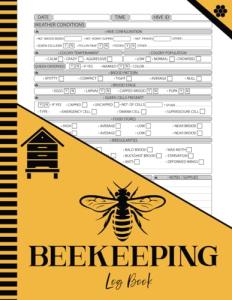 Beekeeping Tracking Journal & Inspection Logbook: 112 Pages