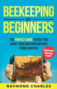 Beekeeping for Beginners: Your Guide to Healthy Hives