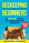 Beginner's Guide to Successful Beekeeping and Honey Harvesting
