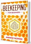 Beekeeping Basics: Your Guide to Starting Hives